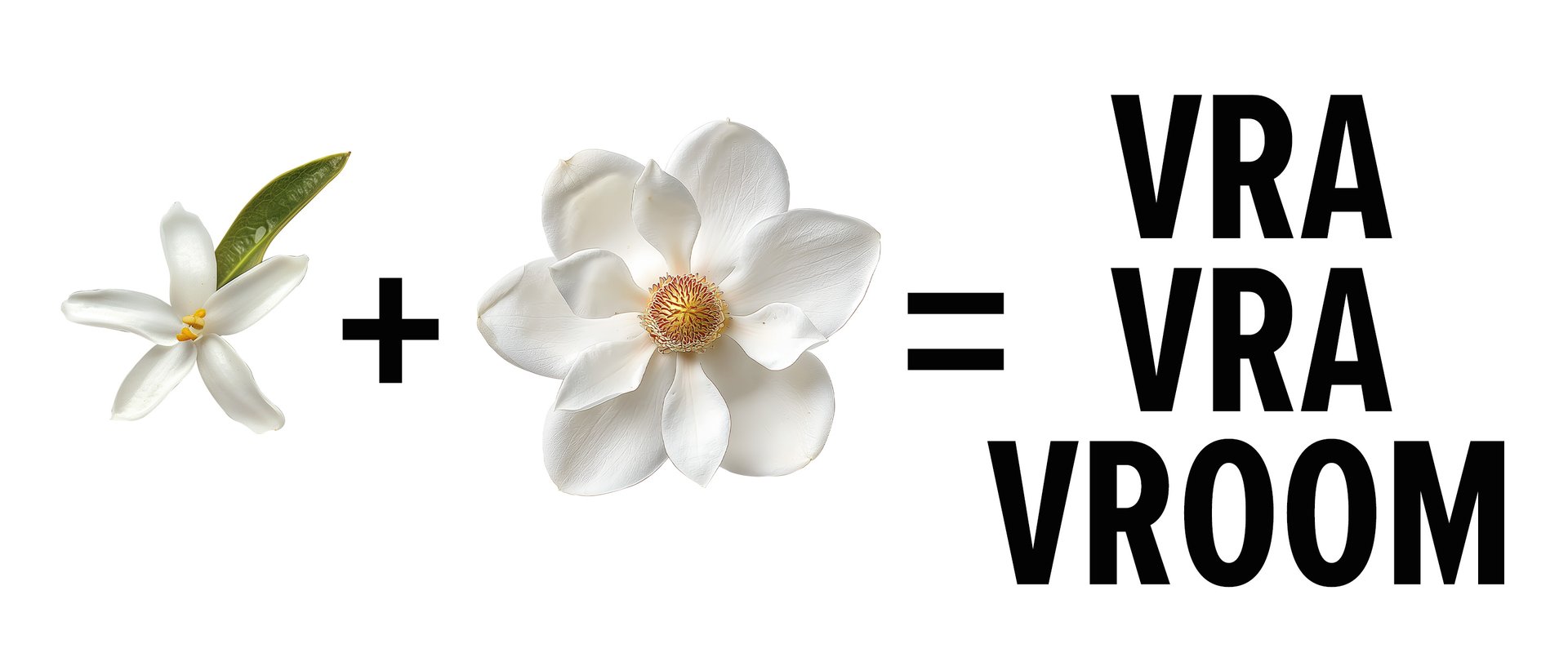 Jasmine and ylang ylang = vra vra vroom