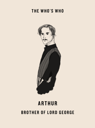 Arthur - brother of lord george