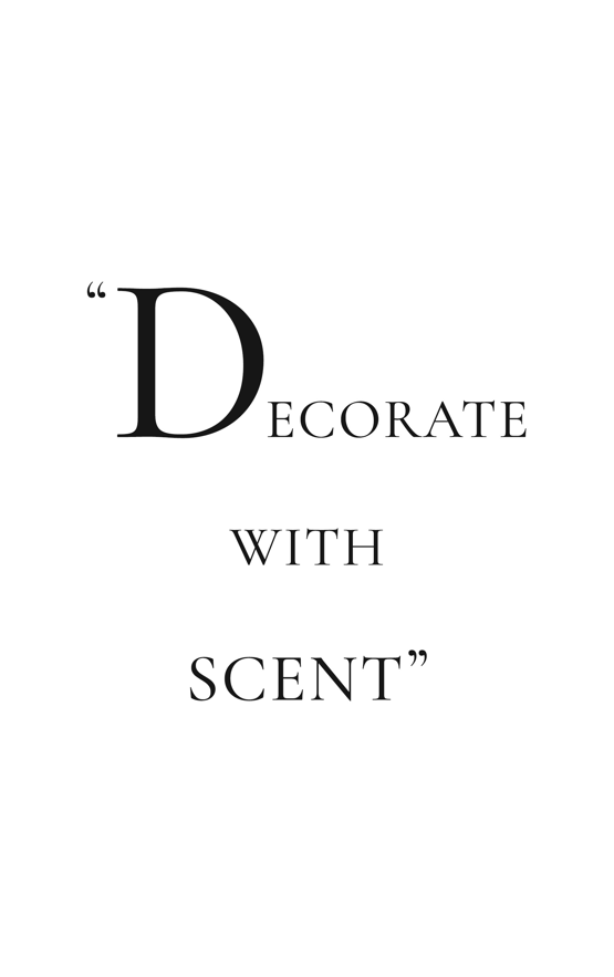 Decorate With Scent quote