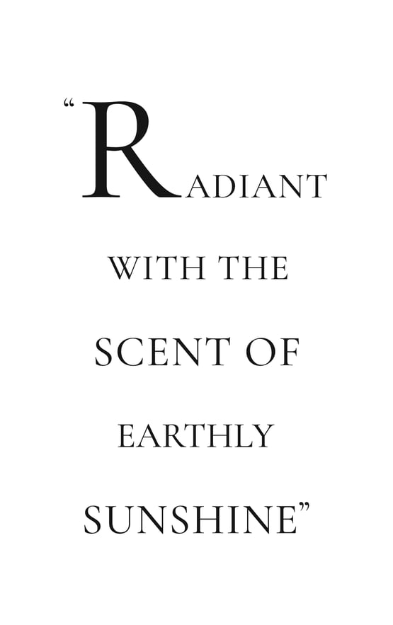 Radiant with the scent of earthly sunshine