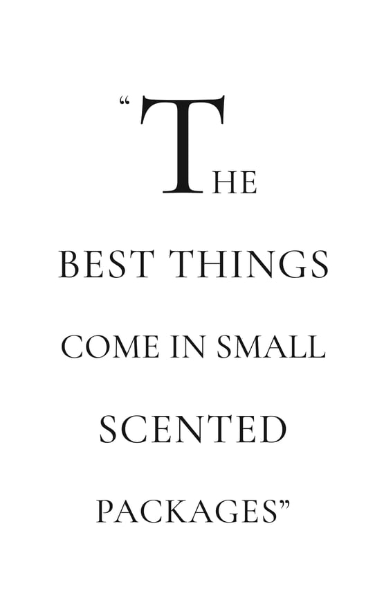 The Best things come in small scented packages