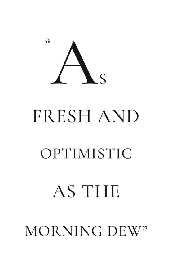 As fresh and optimistic as the morning dew quote