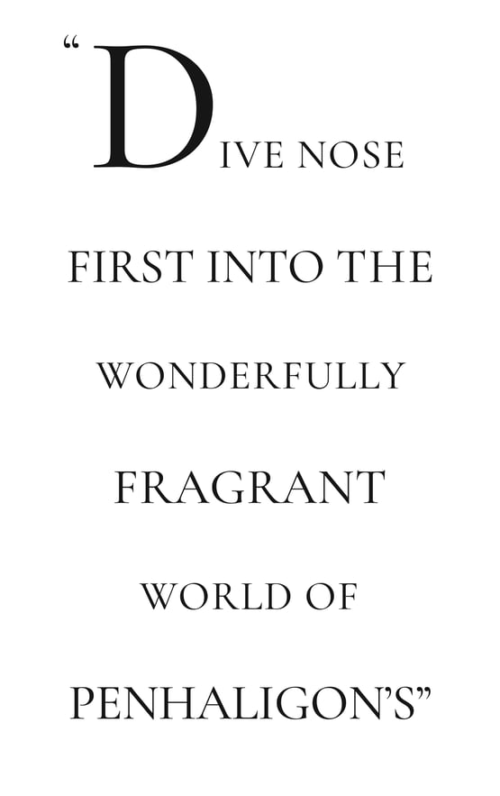 Dive nose first into the wonderfully fragrant world of Penhaligons