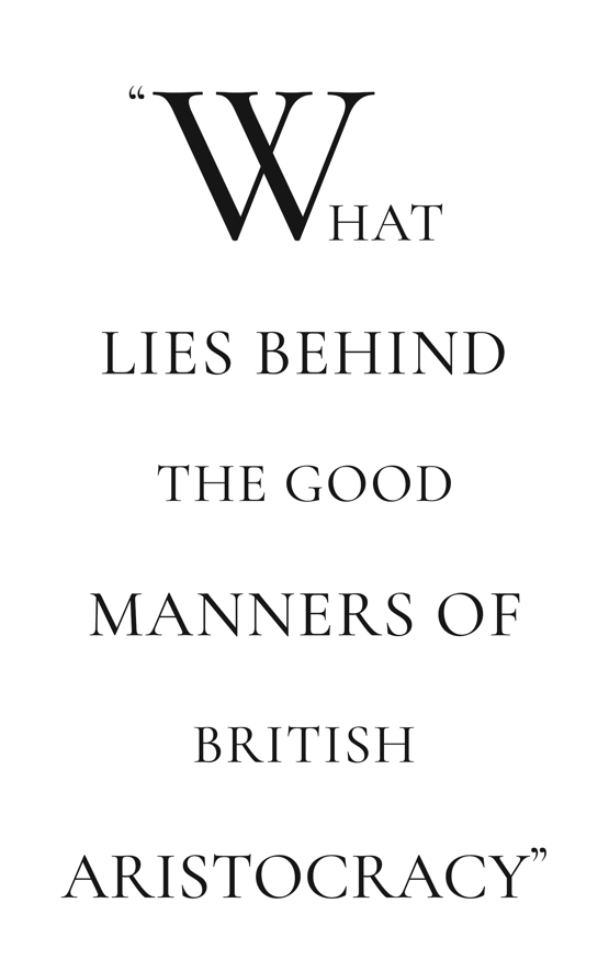 What Lies Behind The Good Manners Of British Aristocracy? quote