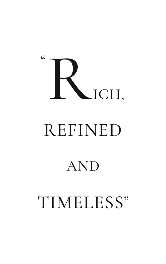 Rich, refined and timeless quote
